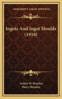 Ingots And Ingot Moulds (1918)
