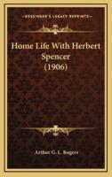 Home Life With Herbert Spencer (1906)