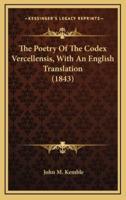 The Poetry of the Codex Vercellensis, With an English Translation (1843)