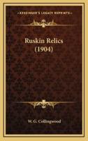 Ruskin Relics (1904)