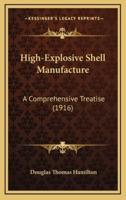 High-Explosive Shell Manufacture