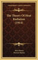 The Theory Of Heat Radiation (1914)