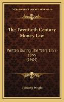 The Twentieth Century Money Law