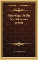 Physiology of the Special Senses (1910)