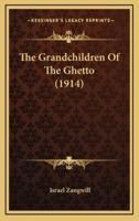 The Grandchildren of the Ghetto (1914)