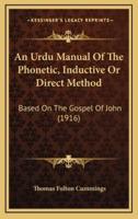 An Urdu Manual of the Phonetic, Inductive or Direct Method