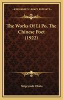 The Works Of Li Po, The Chinese Poet (1922)