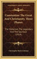 Constantine the Great and Christianity, Three Phases