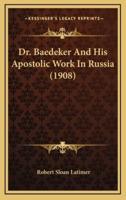 Dr. Baedeker and His Apostolic Work in Russia (1908)