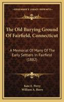 The Old Burying Ground of Fairfield, Connecticut
