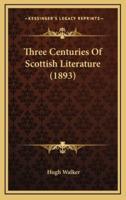 Three Centuries of Scottish Literature (1893)