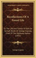 Recollections of a Forest Life