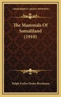 The Mammals Of Somaliland (1910)