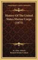 History Of The United States Marine Corps (1875)