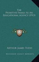 The Primitive Family as an Educational Agency (1913)