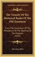 The Veracity of the Historical Books of the Old Testament