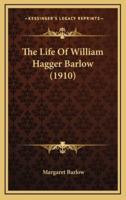 The Life of William Hagger Barlow (1910)