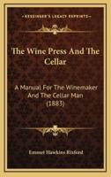 The Wine Press And The Cellar
