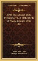 Birds of Michigan and a Preliminary List of the Birds of Wayne County, Ohio (1893)