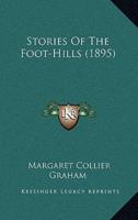 Stories Of The Foot-Hills (1895)