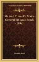 Life and Times of Major-General Sir Isaac Brock (1894)