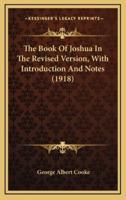 The Book of Joshua in the Revised Version, With Introduction and Notes (1918)