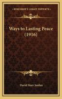 Ways to Lasting Peace (1916)