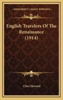 English Travelers of the Renaissance (1914)