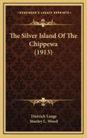 The Silver Island of the Chippewa (1913)