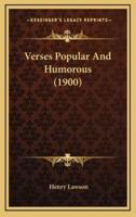 Verses Popular And Humorous (1900)