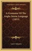 A Grammar of the Anglo-Saxon Language (1853)