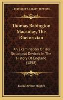 Thomas Babington Macaulay, The Rhetorician