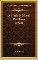 A Study in Moral Problems (1922)