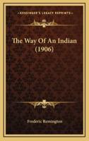 The Way Of An Indian (1906)