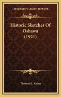 Historic Sketches Of Oshawa (1921)