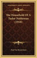The Household of a Tudor Nobleman (1918)