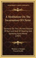 A Meditation On The Incarnation Of Christ