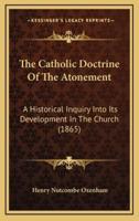 The Catholic Doctrine Of The Atonement