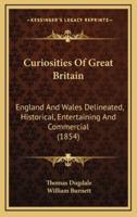 Curiosities of Great Britain