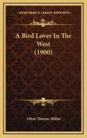 A Bird Lover in the West (1900)