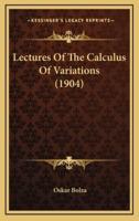 Lectures of the Calculus of Variations (1904)