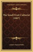 The Small Fruit Culturist (1867)