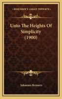 Unto the Heights of Simplicity (1900)