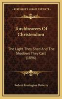 Torchbearers of Christendom