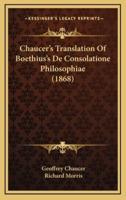 Chaucer's Translation of Boethius's De Consolatione Philosophiae (1868)