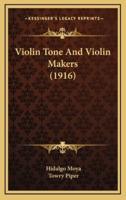 Violin Tone And Violin Makers (1916)