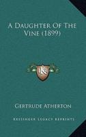 A Daughter of the Vine (1899)