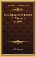 Mrs. Sigourney's Letters To Mothers (1839)