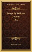 Essays By William Godwin (1873)
