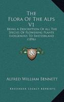 The Flora of the Alps V1
